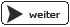 Weiter Weiter